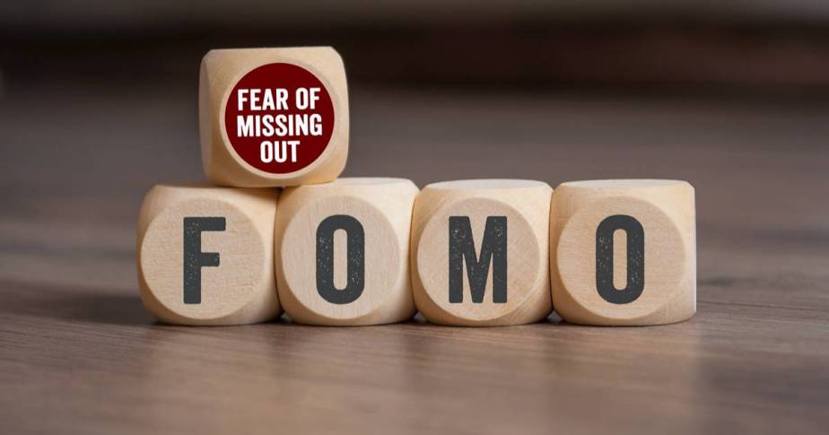 Fear of Missing Out (FOMO)